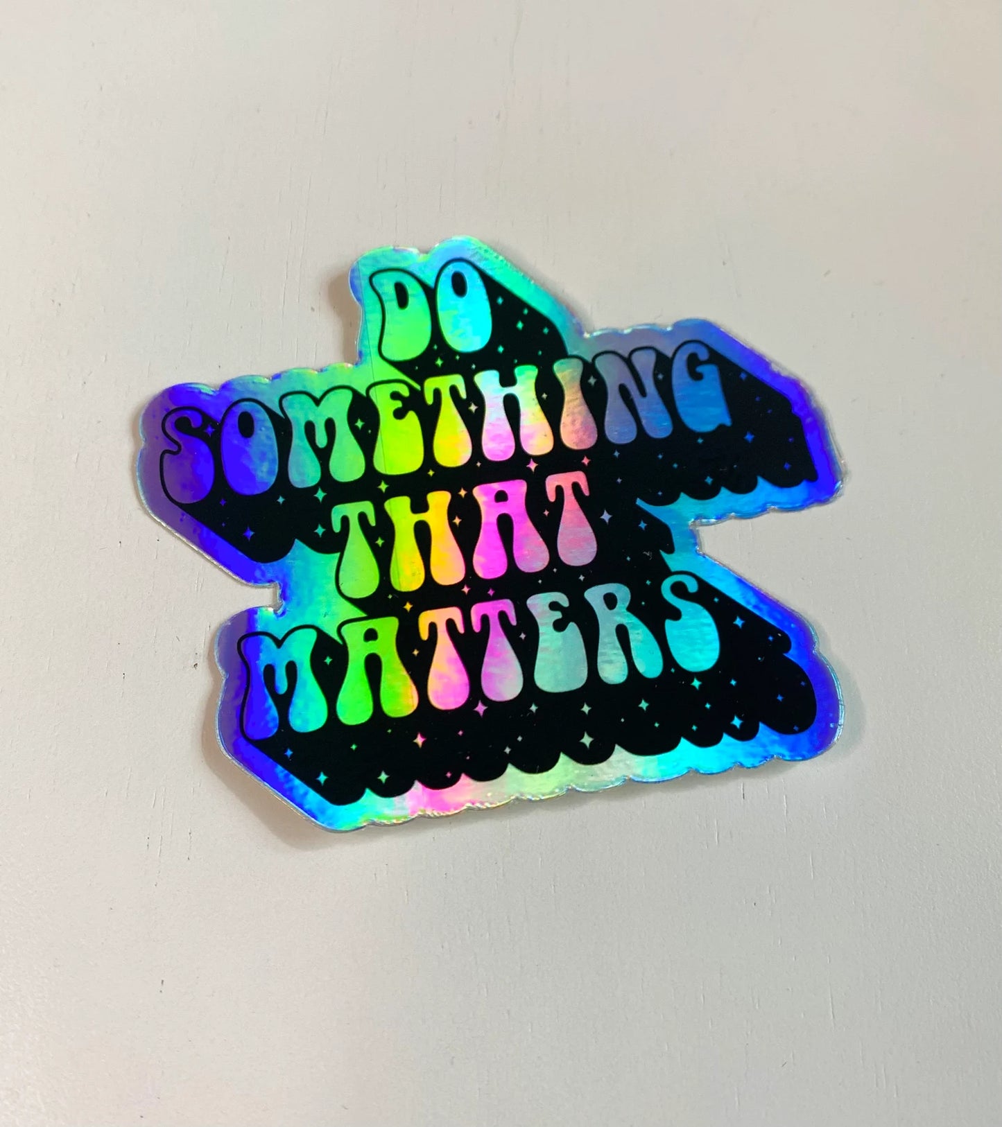 Do Something that Matters Holographic Sticker