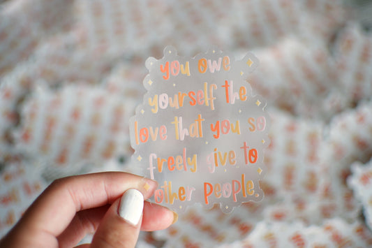 You Owe Yourself Clear Sticker
