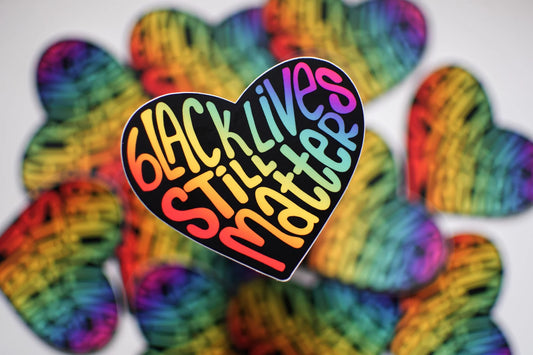 Black Lives Still Matter Sticker
