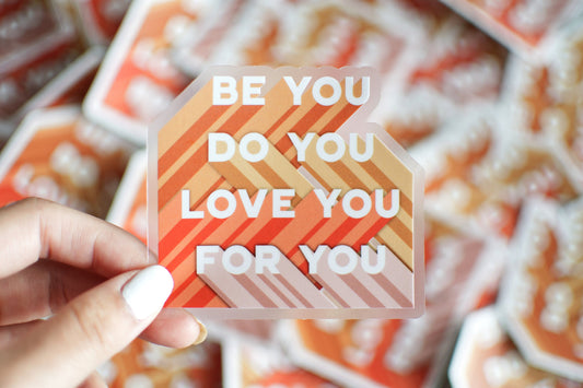 Be You Clear Sticker